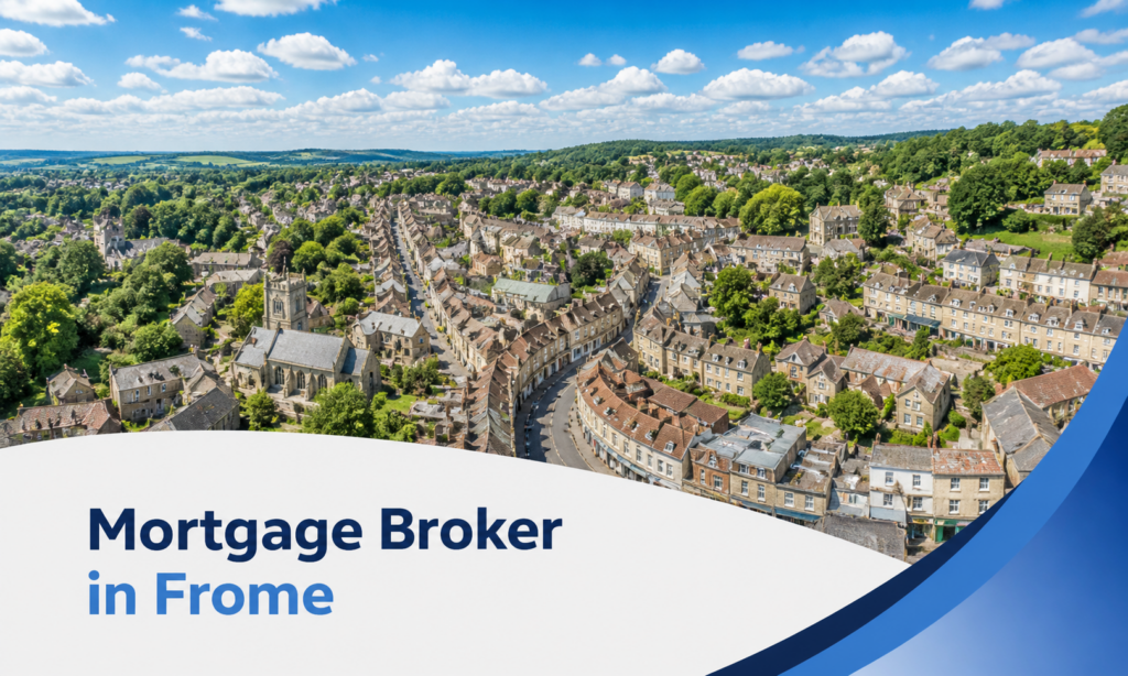 Promotional banner featuring a bright summer aerial view of Frome, with realistic blue sky and natural clouds above the town, and a curved white and blue graphic panel at the bottom displaying the two-tone heading “Mortgage Broker in Frome.”