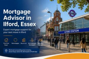 Mortgage Advisor in Ilford, Essex hero image showing Ilford Station, Elizabeth line signage and local mortgage support icons for first-time buyers, remortgages, buy-to-let, self-employed mortgages and specialist advice.