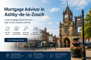 Mortgage Advisor in Ashby-de-la-Zouch hero image showing a bright town centre scene with local mortgage advice icons for first-time buyers, remortgages, buy-to-let and specialist mortgage advice.