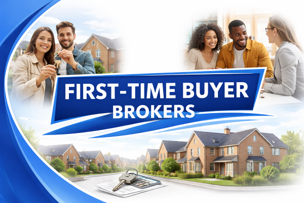 Promotional graphic for first-time buyer mortgage brokers featuring a bold blue banner with the text “First-Time Buyer Brokers,” alongside images of couples receiving house keys, meeting with a mortgage adviser, and a modern residential housing development.