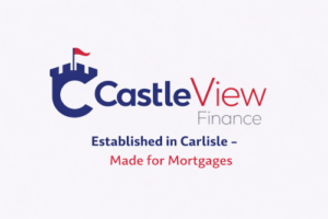 Castle View Finance branded promotional image with a dark blue background featuring the company logo, and bold text reading “Castle View Finance Experts | Established in Carlisle - Made for Mortgages” in white and red.