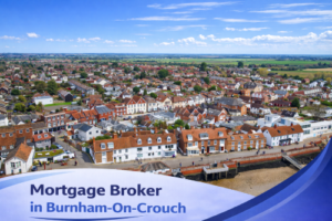 Bright summer aerial view of Burnham-On-Crouch showing waterfront houses, the promenade and surrounding countryside under a clear blue sky, with a white and blue curved banner at the bottom displaying the text “Mortgage Broker in Burnham-On-Crouch”.