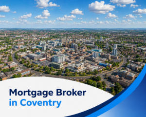 Promotional graphic showing a sunny aerial view of Coventry city centre beneath a bright blue sky with realistic white clouds. A white curved banner overlays the bottom of the image with the title “Mortgage Broker in Coventry” in two shades of blue, framed by sweeping blue branded accents on the right.