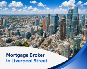 Bright summer aerial view of Liverpool Street in London with modern skyscrapers, dense city buildings and realistic clouds, with branded blue and white graphics reading “Mortgage Broker in Liverpool Street”.