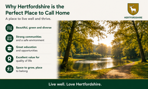 “Why Move to Hertfordshire – Why Hertfordshire is the Perfect Place to Call Home” infographic highlighting the lifestyle benefits of living in Hertfordshire. The image features a peaceful riverside park surrounded by mature trees and countryside scenery, reflecting the county’s balance of nature and modern living. Key themes include beautiful green spaces, strong and welcoming communities, excellent education and career opportunities, outstanding quality of life, and room for families and professionals to grow. The Hertfordshire county crest and green-and-gold branding reinforce the county’s reputation as one of the most desirable places to live within easy reach of London.”