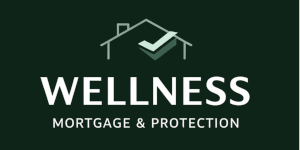 Wellness Mortgage & Protection logo featuring a dark green background with a stylised house roof and checkmark icon above the company name. The text reads "WELLNESS" in large white capital letters and "MORTGAGE & PROTECTION" in smaller white lettering beneath. The design conveys professionalism, trust, and property finance expertise.